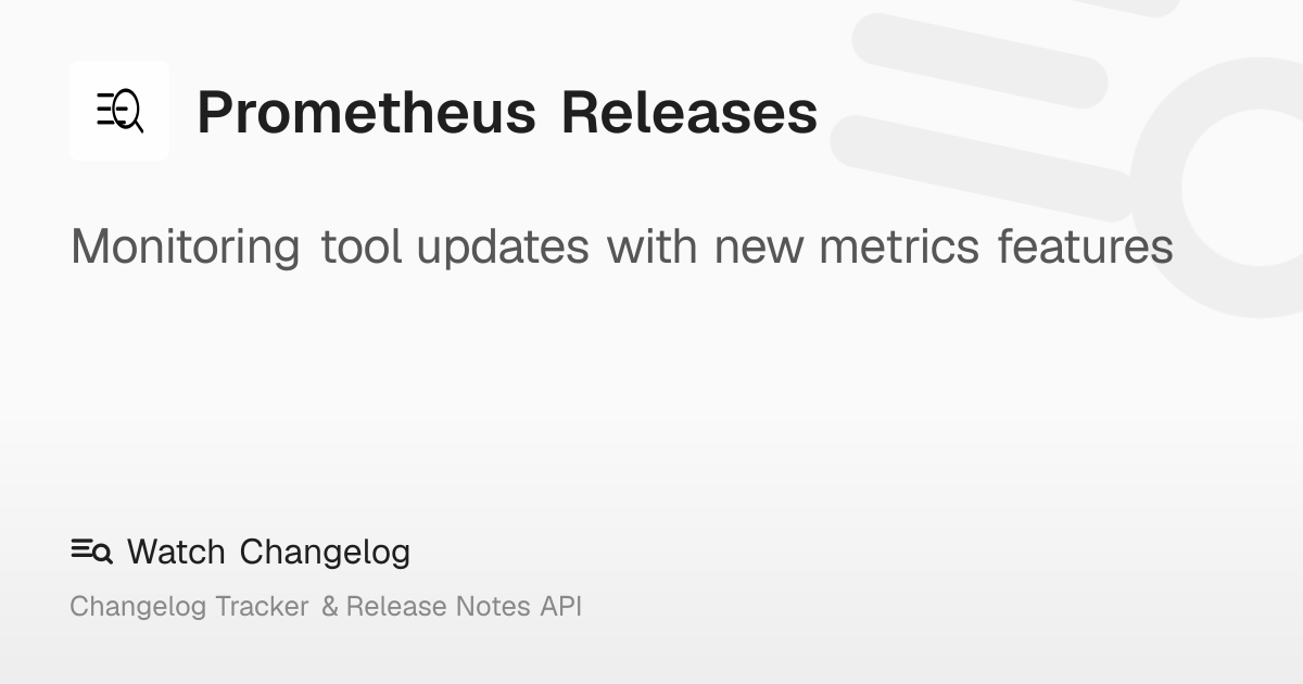 Prometheus Releases | Watch Changelog